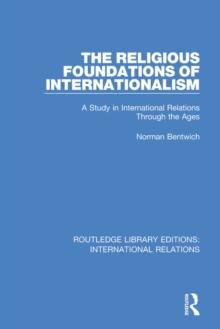 The Religious Foundations of Internationalism : A Study in International Relations Through the Ages