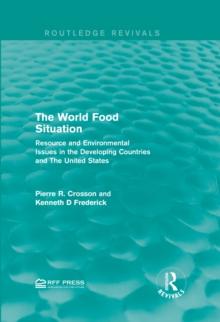 The World Food Situation : Resource and Environmental Issues in the Developing Countries and The United States