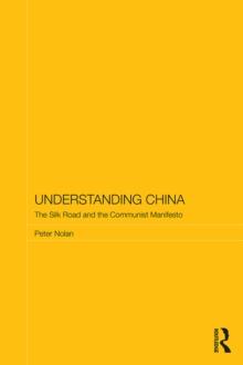 Understanding China : The Silk Road and the Communist Manifesto