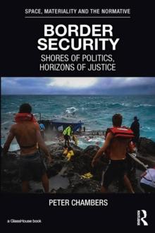 Border Security : Shores of Politics, Horizons of Justice