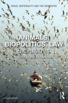 Animals, Biopolitics, Law : Lively Legalities