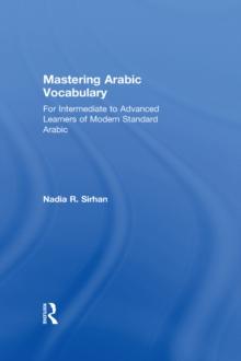 Mastering Arabic Vocabulary : For Intermediate to Advanced Learners of Modern Standard Arabic