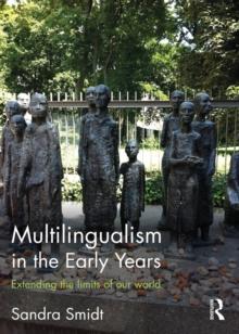 Multilingualism in the Early Years : Extending the limits of our world