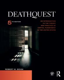 DeathQuest : An Introduction to the Theory and Practice of Capital Punishment in the United States