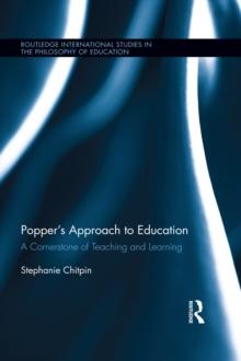 Popper's Approach to Education : A Cornerstone of Teaching and Learning