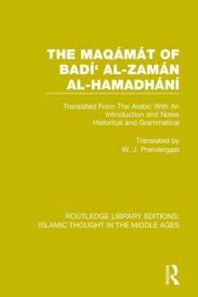 The Maqamat of Badi' al-Zaman al-Hamadhani : Translated From The Arabic With An Introduction and Notes Historical and Grammatical