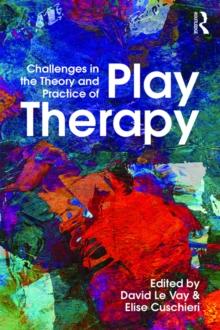 Challenges in the Theory and Practice of Play Therapy