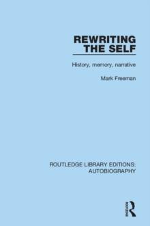 Rewriting the Self : History, Memory, Narrative