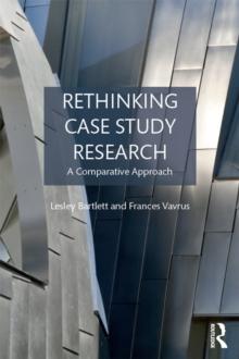 Rethinking Case Study Research : A Comparative Approach