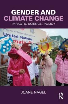 Gender and Climate Change : Impacts, Science, Policy