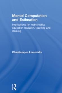 Mental Computation and Estimation : Implications for mathematics education research, teaching and learning