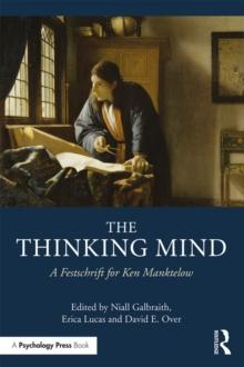 The Thinking Mind : A Festschrift for Ken Manktelow