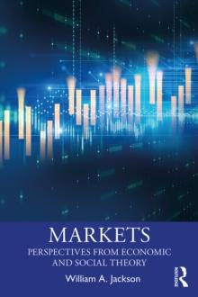 Markets : Perspectives from Economic and Social Theory