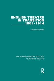 English Theatre in Transition 1881-1914