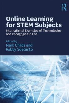 Online Learning for STEM Subjects : International Examples of Technologies and Pedagogies in Use