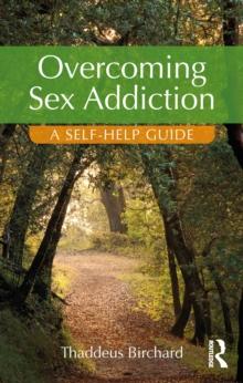 Overcoming Sex Addiction : A Self-Help guide