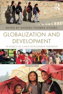 Globalization and Development Volume III : In search of a new development paradigm