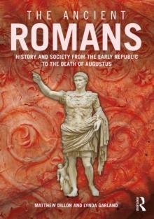 The Ancient Romans : History and Society from the Early Republic to the Death of Augustus