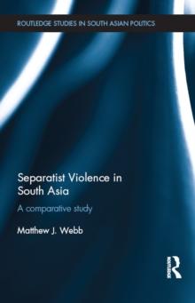 Separatist Violence in South Asia : A comparative study