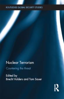 Nuclear Terrorism : Countering the Threat