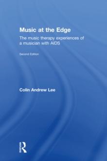 Music at the Edge : The Music Therapy Experiences of a Musician with AIDS