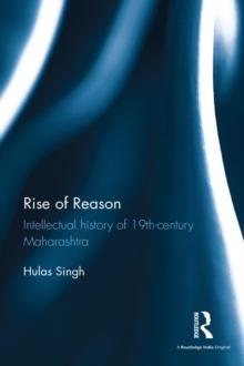 Rise of Reason : Intellectual history of 19th-century Maharashtra