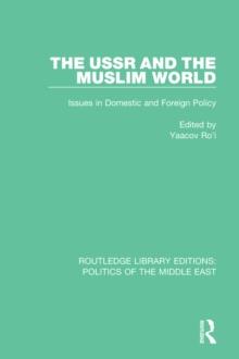 The USSR and the Muslim World : Issues in Domestic and Foreign Policy