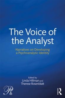 The Voice of the Analyst : Narratives on Developing a Psychoanalytic Identity