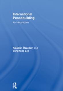 International Peacebuilding : An introduction