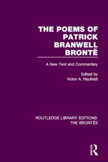 The Poems of Patrick Branwell Bronte : A New Text and Commentary