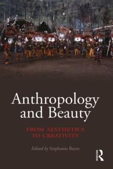 Anthropology and Beauty : From Aesthetics to Creativity