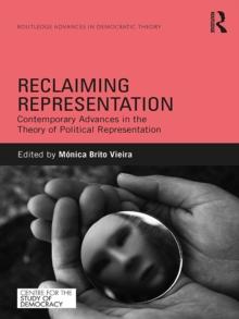 Reclaiming Representation : Contemporary Advances in the Theory of Political Representation