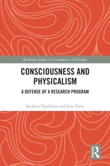 Consciousness and Physicalism : A Defense of a Research Program