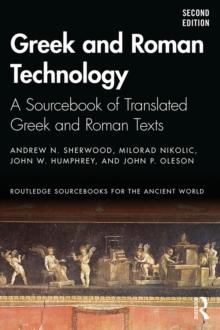 Greek and Roman Technology : A Sourcebook of Translated Greek and Roman Texts