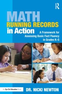 Math Running Records in Action : A Framework for Assessing Basic Fact Fluency in Grades K-5