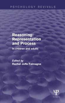 Reasoning: Representation and Process : In Children and Adults