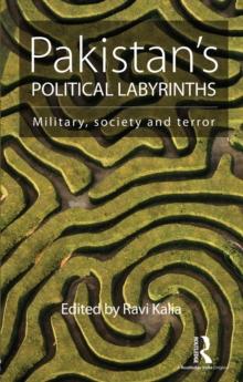 Pakistan's Political Labyrinths : Military, society and terror