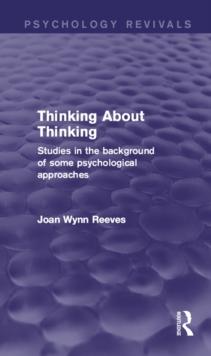 Thinking About Thinking : Studies in the Background of some Psychological Approaches