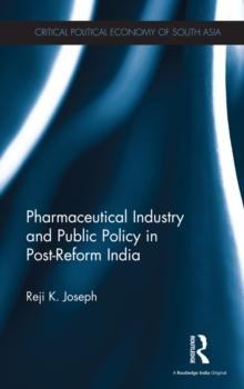 Pharmaceutical Industry and Public Policy in Post-reform India