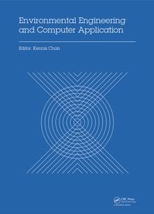 Environmental Engineering and Computer Application : Proceedings of the 2014 International Conference on Environmental Engineering and Computer Application (ICEECA 2014), Hong Kong, 25-26 December 201