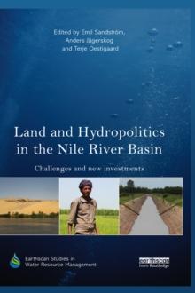 Land and Hydropolitics in the Nile River Basin : Challenges and new investments