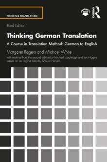 Thinking German Translation : A Course in Translation Method: German to English