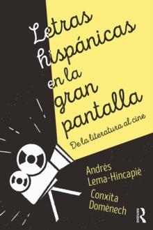 Letras hispanicas en la gran pantalla : De la literatura al cine