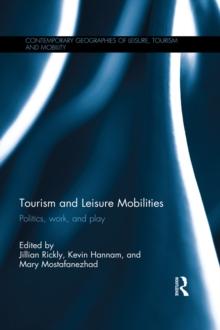 Tourism and Leisure Mobilities : Politics, work, and play