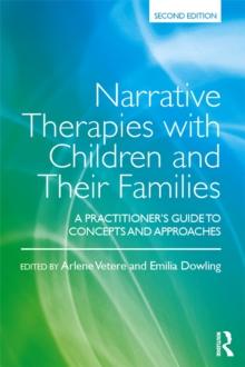 Narrative Therapies with Children and Their Families : A Practitioner's Guide to Concepts and Approaches