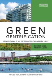 Green Gentrification : Urban sustainability and the struggle for environmental justice