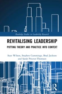 Revitalising Leadership : Putting Theory and Practice into Context