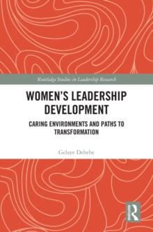 Women's Leadership Development : Caring Environments and Paths to Transformation