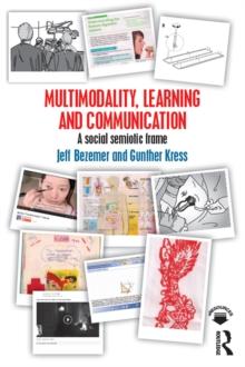 Multimodality, Learning and Communication : A social semiotic frame