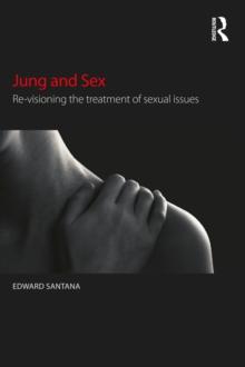 Jung and Sex : Re-visioning the treatment of sexual issues